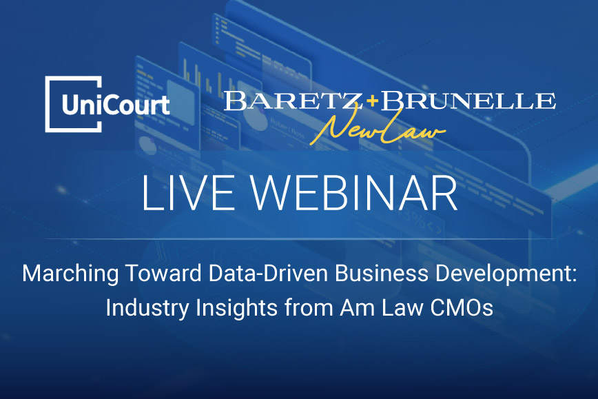 UniCourt & Baretz+Brunelle Host Webinar on Industry Insights from Am Law CMOs